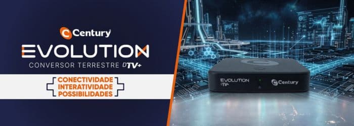 Century lança Evolution DTV+ e apresenta a nova geração da TV aberta no Brasil